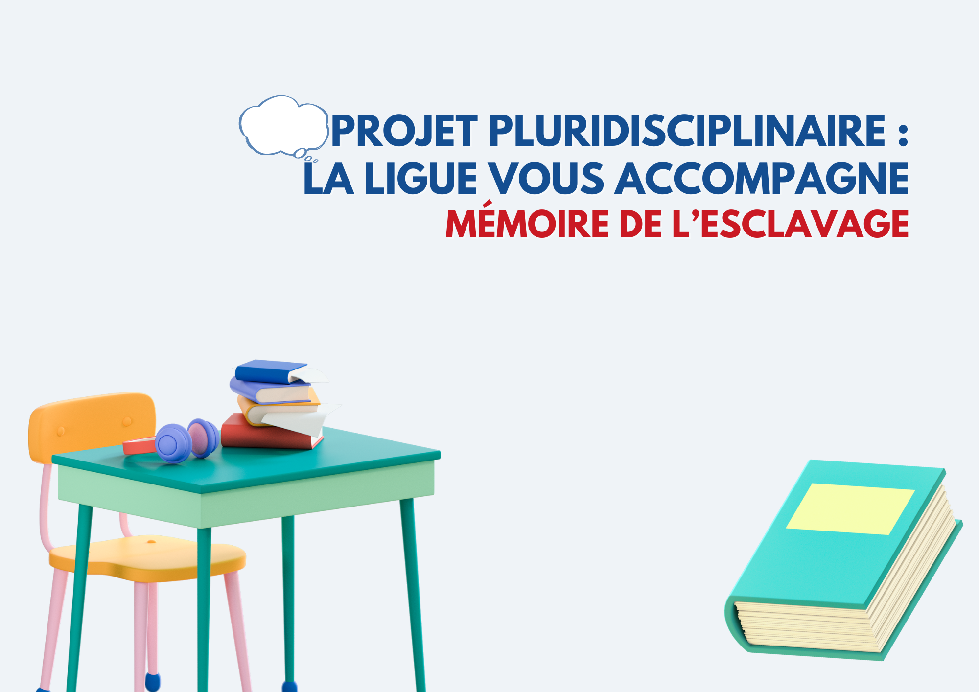 Projet pluridisciplinaire à destination de classes de cycle 3 : La Ligue vous accompagne ! 